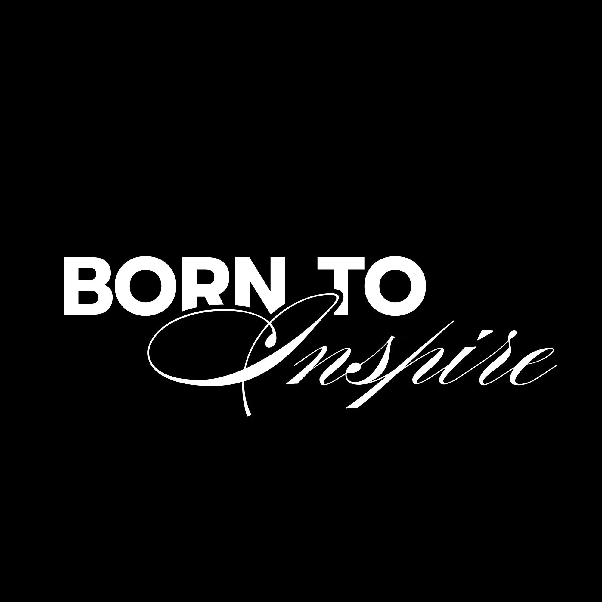 Born to Inspire